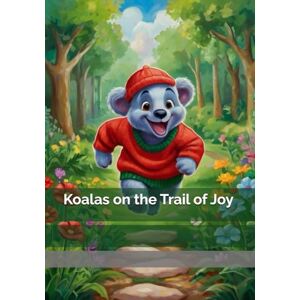 Brywczyńska, Małgorzata Koalas on the Trail of Joy Brywczyńska, Małgorzata Koalas on the Trail of Joy