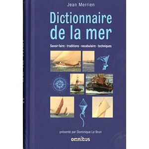 Merrien, Jean Dictionnaire de la mer: Savoir-faire traditions vocabulaire techniques Merrien, Jean Dictionnaire de la mer: Savoir-faire traditions vocabulaire techniques