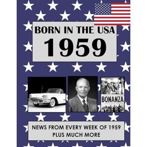 Absalom, Elizabeth Born In 1959 The USA News Of 1959 And Every Decade Since: USA and World news from every week of 1959. Plus how times have changed from the 1950s to ... A Birthday Gifts Book For Men And Women Absalom, Elizabeth Born In 1959 The USA News Of 1959 And Every Decade Since: USA and World news from every week of 1959. Plus how times have changed from the 1950s to ... A Birthday Gifts Book For Men And Women