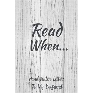 Love Notes, Old Fashioned Read When...Handwritten Letters To My Boyfriend: I Wrote A Book About You And Things You Need To Know; Dating Gift To Fill In; 52 Prompts; Open When Letters Kit For Boyfriend Love Notes, Old Fashioned Read When...Handwritten Letters To My Boyfriend: I Wrote A Book About You And Things You Need To Know; Dating Gift To Fill In; 52 Prompts; Open When Letters Kit For Boyfriend
