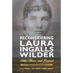 Reconsidering Laura Ingalls Wilder: Little House and Beyond (Children's Literature Association Series) Reconsidering Laura Ingalls Wilder: Little House and Beyond (Children's Literature Association Series)