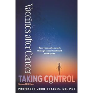 Boyages, Prof John Vaccines after Cancer: Taking Control Boyages, Prof John Vaccines after Cancer: Taking Control