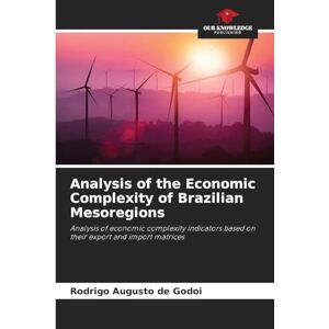 Augusto de Godoi, Rodrigo Analysis of the Economic Complexity of Brazilian Mesoregions: Analysis of economic complexity indicators based on their export and import matrices Augusto de Godoi, Rodrigo Analysis of the Economic Complexity of Brazilian Mesoregions: Analysis of economic complexity indicators based on their export and import matrices