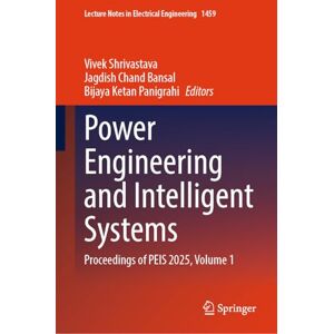 Power Engineering and Intelligent Systems: Proceedings of PEIS 2025, Volume 1: 1459 (Lecture Notes in Electrical Engineering, 1459) Power Engineering and Intelligent Systems: Proceedings of PEIS 2025, Volume 1: 1459 (Lecture Notes in Electrical Engineering, 1459)