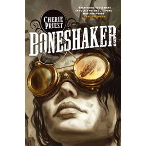 Priest, Cherie Boneshaker (The Clockwork Century, 1) Priest, Cherie Boneshaker (The Clockwork Century, 1)