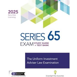 The Securities Institute of America Series 65 Exam Study Guide + Test Bank: Prepare To Pass The Series 65 Exam The Securities Institute of America Series 65 Exam Study Guide + Test Bank: Prepare To Pass The Series 65 Exam