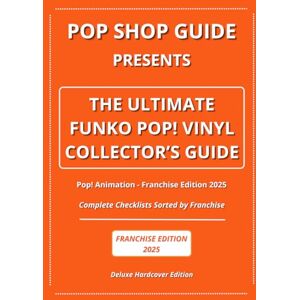 Guide, Pop Shop Pop Shop Guide Presents: The Ultimate Funko Pop! Vinyl Collector’s Guide Pop! Animation Franchise Edition 2025: Complete Checklists Sorted by ... The Ultimate Funko Pop! Collector’s Guide) Guide, Pop Shop Pop Shop Guide Presents: The Ultimate Funko Pop! Vinyl Collector’s Guide Pop! Animation Franchise Edition 2025: Complete Checklists Sorted by ... The Ultimate Funko Pop! Collector’s Guide)