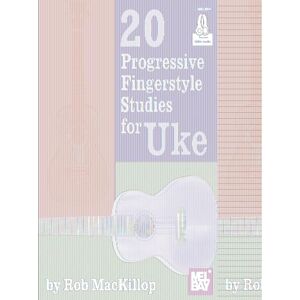 MacKillop, Rob 20 Progressive Fingerstyle Studies for Uke: With Online Audio MacKillop, Rob 20 Progressive Fingerstyle Studies for Uke: With Online Audio