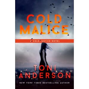 Toni Cold Malice: FBI Romantic Suspense: 8 (Cold Justice®) Toni Cold Malice: FBI Romantic Suspense: 8 (Cold Justice®)