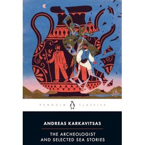 Karkavitsas, Andreas The Archeologist and Selected Sea Stories (Penguin Classics) Karkavitsas, Andreas The Archeologist and Selected Sea Stories (Penguin Classics)