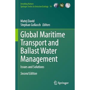 Global Maritime Transport and Ballast Water Management: Issues and Solutions: 16 (Invading Nature Springer Series in Invasion Ecology, 16) Global Maritime Transport and Ballast Water Management: Issues and Solutions: 16 (Invading Nature Springer Series in Invasion Ecology, 16)