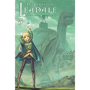 Ceez In the Land of Leadale, Vol. 5 (light novel): Volume 5 (IN THE LAND OF LEADALE LIGHT NOVEL SC) Ceez In the Land of Leadale, Vol. 5 (light novel): Volume 5 (IN THE LAND OF LEADALE LIGHT NOVEL SC)