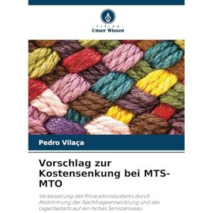 Vilaça, Pedro Vorschlag zur Kostensenkung bei MTS-MTO: Verbesserung des Produktionssystems durch Abstimmung der Nachfrageentwicklung und des Lagerbedarfs auf ein hohes Serviceniveau Vilaça, Pedro Vorschlag zur Kostensenkung bei MTS-MTO: Verbesserung des Produktionssystems durch Abstimmung der Nachfrageentwicklung und des Lagerbedarfs auf ein hohes Serviceniveau