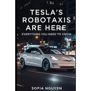 Nguyen, Sofia Tesla’s Robotaxis Are Here: Everything You Need to Know Nguyen, Sofia Tesla’s Robotaxis Are Here: Everything You Need to Know