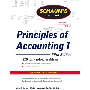Lerner, Joel J. Schaum's Outline of Principles of Accounting I, Fifth Edition (SCHAUMS' BUSINESS ECONOMICS) Lerner, Joel J. Schaum's Outline of Principles of Accounting I, Fifth Edition (SCHAUMS' BUSINESS ECONOMICS)