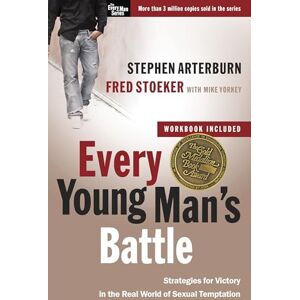 Arterburn, Stephen Every Young Man's Battle: Strategies for Victory in the Real World of Sexual Temptation (Every Man) Arterburn, Stephen Every Young Man's Battle: Strategies for Victory in the Real World of Sexual Temptation (Every Man)