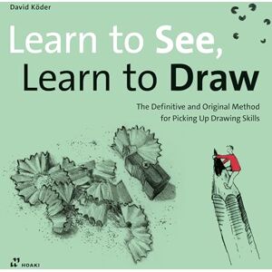 Kder, David Learn to See, Learn to Draw: The Definitive and Original Method for Picking Up Drawing Skills Kder, David Learn to See, Learn to Draw: The Definitive and Original Method for Picking Up Drawing Skills