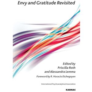 Envy and Gratitude Revisited (The International Psychoanalytical Association Psychoanalytic Ideas and Applications Series) Envy and Gratitude Revisited (The International Psychoanalytical Association Psychoanalytic Ideas and Applications Series)