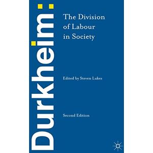 Durkheim, Emile Durkheim: The Division of Labour in Society Durkheim, Emile Durkheim: The Division of Labour in Society