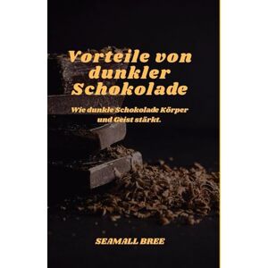 BREE, SEAMALL Vorteile von dunkler Schokolade: Wie dunkle Schokolade Körper und Geist stärkt. BREE, SEAMALL Vorteile von dunkler Schokolade: Wie dunkle Schokolade Körper und Geist stärkt.