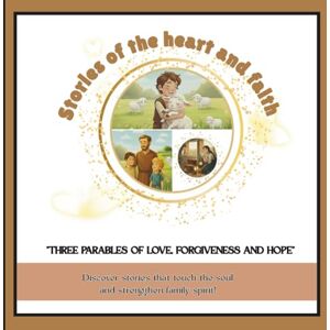 creativo, comienzo Stories of the heart and faith: Illustrated Parables of Unconditional Love and Forgiveness. creativo, comienzo Stories of the heart and faith: Illustrated Parables of Unconditional Love and Forgiveness.