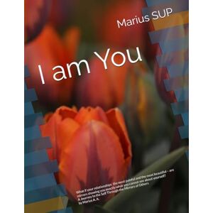 SUP, Marius I am You: Mirroring, Systemic Thinking, and the Hidden Patterns That Shape Our Lives: 1 (Marius SUP Books) SUP, Marius I am You: Mirroring, Systemic Thinking, and the Hidden Patterns That Shape Our Lives: 1 (Marius SUP Books)
