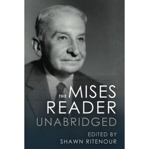 Mises, Ludwig von The Mises Reader Unabridged Mises, Ludwig von The Mises Reader Unabridged