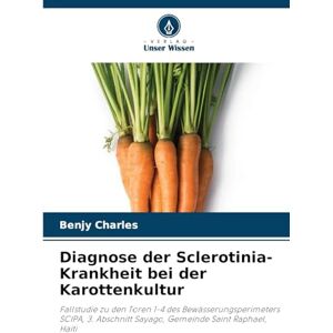 Charles, Benjy Diagnose der Sclerotinia-Krankheit bei der Karottenkultur: Fallstudie zu den Toren 1-4 des Bewässerungsperimeters SCIPA, 3. Abschnitt Sayago, Gemeinde Saint Raphael, Haiti Charles, Benjy Diagnose der Sclerotinia-Krankheit bei der Karottenkultur: Fallstudie zu den Toren 1-4 des Bewässerungsperimeters SCIPA, 3. Abschnitt Sayago, Gemeinde Saint Raphael, Haiti
