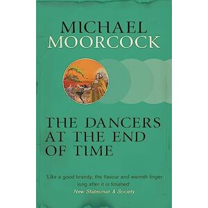 Moorcock, Michael The Dancers at the End of Time Moorcock, Michael The Dancers at the End of Time
