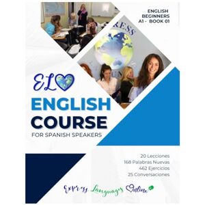 Languages, Express ELO ENGLISH COURSE BOOK 1: ENGLISH COURSE FOR SPANISH SPEAKERS BOOK 1 Languages, Express ELO ENGLISH COURSE BOOK 1: ENGLISH COURSE FOR SPANISH SPEAKERS BOOK 1