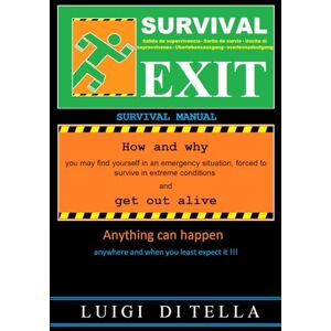 DI TELLA, LUIGI SURVIVAL EXIT SURVIVAL MANUAL 2025: essential survival tips DI TELLA, LUIGI SURVIVAL EXIT SURVIVAL MANUAL 2025: essential survival tips