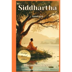 Hesse, Hermann Siddhartha Annotated: Heritage Revival Edition Hesse, Hermann Siddhartha Annotated: Heritage Revival Edition
