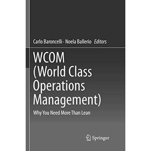 WCOM (World Class Operations Management): Why You Need More Than Lean WCOM (World Class Operations Management): Why You Need More Than Lean