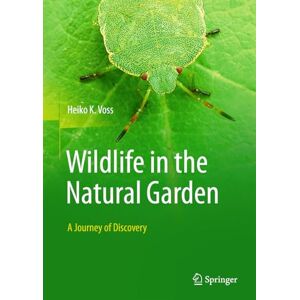 Voss Wildlife in the Natural Garden: A Journey of Discovery Voss Wildlife in the Natural Garden: A Journey of Discovery