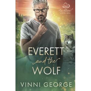 George, Vinni Everett and the Wolf: 2 (Land and Sea: A Shifter Series) George, Vinni Everett and the Wolf: 2 (Land and Sea: A Shifter Series)
