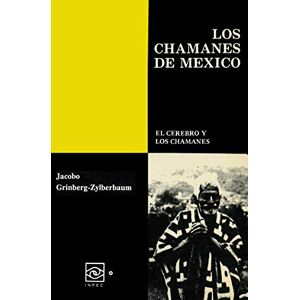 Grinberg-Zylberbaum, Dr. Jacobo Los Chamanes de México Tomo VI Grinberg-Zylberbaum, Dr. Jacobo Los Chamanes de México Tomo VI