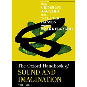 Oxford University Press The Oxford Handbook of Sound and Imagination, Volume 2 (Oxford Handbooks) Oxford University Press The Oxford Handbook of Sound and Imagination, Volume 2 (Oxford Handbooks)