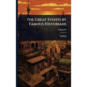 Various The Great Events by Famous Historians Various The Great Events by Famous Historians