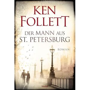 Follett, Ken Der Mann aus St. Petersburg: Roman um eine mysteriöse Affaire im Rußland zur Zeit der Revolution Follett, Ken Der Mann aus St. Petersburg: Roman um eine mysteriöse Affaire im Rußland zur Zeit der Revolution