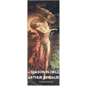 Rimbaud, Arthur A Season in Hell (European Writers) Rimbaud, Arthur A Season in Hell (European Writers)