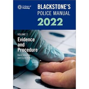 Hutton, Glenn Blackstone's Police Manuals Volume 2: Evidence and Procedure 2022 Hutton, Glenn Blackstone's Police Manuals Volume 2: Evidence and Procedure 2022