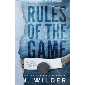 Wilder, J. Rules Of The Game: A College Hockey Romance (Rule Breaker Series) Wilder, J. Rules Of The Game: A College Hockey Romance (Rule Breaker Series)