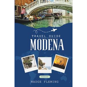 FLEMING, MADGE MODENA TRAVEL GUIDE 2026: Discover Top Attractions, Outdoor Activities, Hidden Gems, and Day Trips For Adventurous Traveler FLEMING, MADGE MODENA TRAVEL GUIDE 2026: Discover Top Attractions, Outdoor Activities, Hidden Gems, and Day Trips For Adventurous Traveler