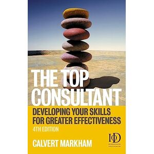 MARKHAM, Calvert The Top Consultant: Developing Your Skills for Greater Effectiveness MARKHAM, Calvert The Top Consultant: Developing Your Skills for Greater Effectiveness