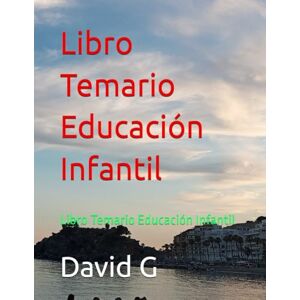 G, David Libro Temario Educación Infantil: Libro Temario Educación Infantil G, David Libro Temario Educación Infantil: Libro Temario Educación Infantil