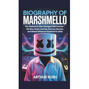 Rush, Arthur BIOGRAPHY OF MARSHMELLO: The Masked DJ Who Changed EDM Forever – His Rise, Music Journey, Success Secrets, and Global Influence Explained in 2025 Rush, Arthur BIOGRAPHY OF MARSHMELLO: The Masked DJ Who Changed EDM Forever – His Rise, Music Journey, Success Secrets, and Global Influence Explained in 2025