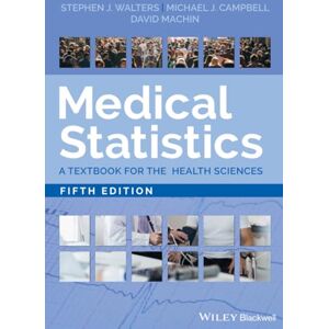 Walters, Stephen J. Medical Statistics: A Textbook for the Health Sciences, 5th Edition Walters, Stephen J. Medical Statistics: A Textbook for the Health Sciences, 5th Edition