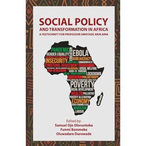 Philosophy Social Policy and Transformation in Africa: A Festschrift for Professor Omotade Akin Aina Philosophy Social Policy and Transformation in Africa: A Festschrift for Professor Omotade Akin Aina