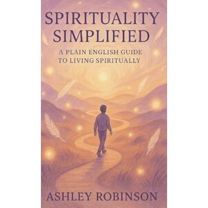 Robinson Spirituality, Simplified Robinson Spirituality, Simplified