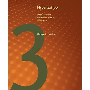Landow, George P. P. Hypertext 3.0: Critical Theory and New Media in an Era of Globalization (Parallax: Re-visions of Culture and Society) Landow, George P. P. Hypertext 3.0: Critical Theory and New Media in an Era of Globalization (Parallax: Re-visions of Culture and Society)